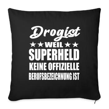 Drogist Superheld Spruch - Sofakissenbezug 45 x 45 cm - Schwarz - Vorne