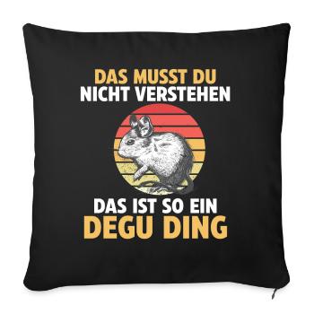Das ist so ein Degu Ding - Sofakissenbezug 45 x 45 cm - Schwarz - Vorne