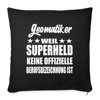 Geomatiker Superheld Spruch - Sofakissenbezug 45 x 45 cm - Schwarz - Vorne