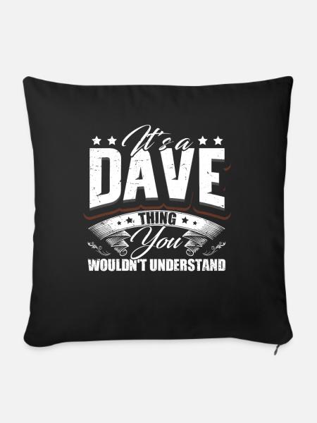 Es ist ein Dave-Ding - Sofakissenbezug 45 x 45 cm - Schwarz