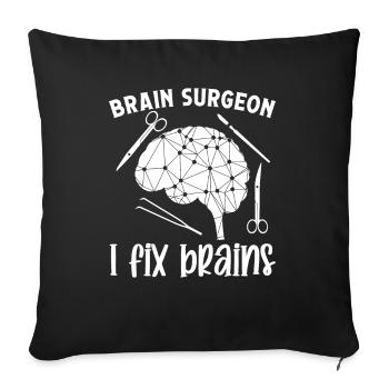Brain Surgeon I Fix Brains Surgery - Sofa pillowcase 17,3'' x 17,3'' (45 x 45 cm) - black - Front
