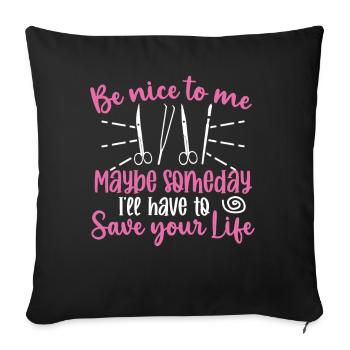 Brain Surgeon Be Nice To Me Neurosurgeon Surgery - Sofa pillowcase 17,3'' x 17,3'' (45 x 45 cm) - black - Front