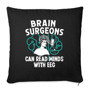 Brain Surgeon Can Read Minds Neurosurgeon Surgeon - Sofa pillowcase 17,3'' x 17,3'' (45 x 45 cm) - black - Front