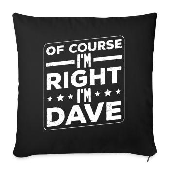 I'm Dave - Sofa pillowcase 17,3'' x 17,3'' (45 x 45 cm) - black - Front