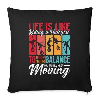 Unicycle Life Is Like Riding One Wheel Unicyclist - Sofa pillowcase 17,3'' x 17,3'' (45 x 45 cm) - black - Front