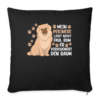Mein Pekinese ist nicht faul Peking-Palasthund - Sofakissenbezug 45 x 45 cm - Schwarz - Vorne