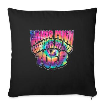 Bring Mich Zurück In Die 70er - Hippie Kostüm 70er - Sofakissenbezug 45 x 45 cm - Schwarz - Vorne