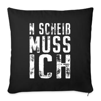 N Scheiß Muss Ich Gar Nichts Nö Einen Scheiss Egal - Sofakissenbezug 45 x 45 cm - Schwarz - Vorne