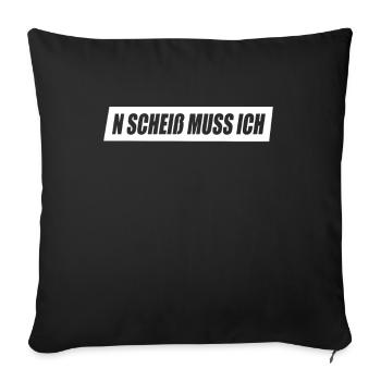 N Scheiß Muss Ich Gar Nichts Nö Einen Scheiss Egal - Sofakissenbezug 45 x 45 cm - Schwarz - Vorne