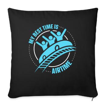 My Best Time Is Airtime Roller Coaster - Sofa pillowcase 17,3'' x 17,3'' (45 x 45 cm) - black - Front