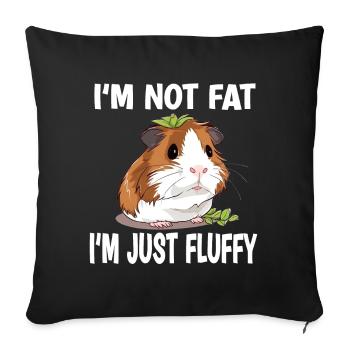 I'm Not Fat I'm Just Fluffy - Sofakissenbezug 45 x 45 cm - Schwarz - Vorne