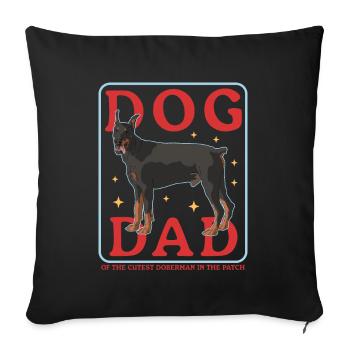 Dobermann Dad Hundebesitzer Hundepapa Geschenk - Sofakissenbezug 45 x 45 cm - Schwarz - Vorne