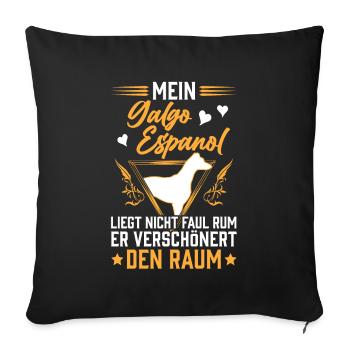 Galgo Espanol ist nicht faul Spanischer Windhund - Sofakissenbezug 45 x 45 cm - Schwarz - Vorne