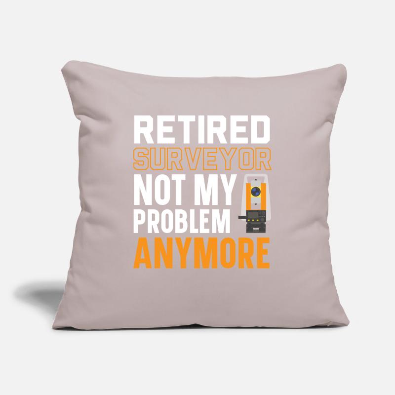 Retired surveyor not my problem Sofa pillowcase 17,3'' x 17,3'' (45 x 45 cm)