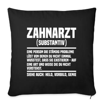 Zahnarzt Zahnärzte Zahnarztpraxis - Sofakissenbezug 45 x 45 cm - Schwarz - Vorne