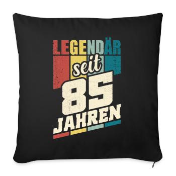85. Geburtstag Legendär Seit 85 Jahren Legende 85 - Sofakissenbezug 45 x 45 cm - Schwarz - Vorne