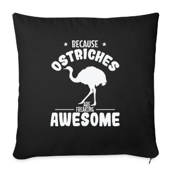 Because Ostriches are freaking Awesome Strauss - Sofa pillowcase 17,3'' x 17,3'' (45 x 45 cm) - black - Front