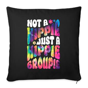 Not A Hippie Just A Hippie Groupie Hippie Tie Dye - Sofakissenbezug 45 x 45 cm - Schwarz - Vorne