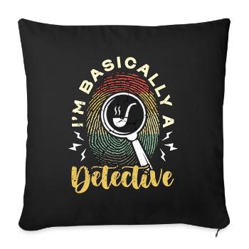 Détective Je suis essentiellement un enquêteur-détective - Housse de coussin décorative 45 x 45 cm - noir - Devant