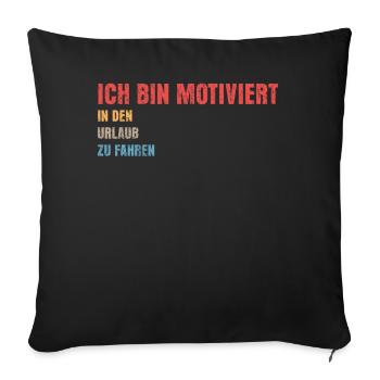Arbeit Motivation Urlaub Sommerurlaub - Sofakissenbezug 45 x 45 cm - Schwarz - Vorne