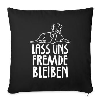 Lass uns Fremde bleiben - Sofakissenbezug 45 x 45 cm - Schwarz - Vorne