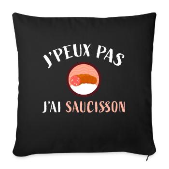 J'Peux Pas J'ai Saucisson Cadeau Apéro Humour Fun - Housse de coussin décorative 45 x 45 cm - noir - Devant