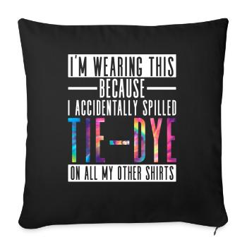 Tie-dye spilled on other shirts - Hippie - Sofa pillowcase 17,3'' x 17,3'' (45 x 45 cm) - black - Front
