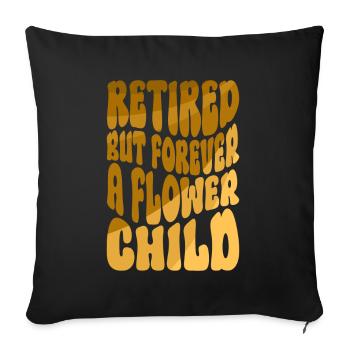 Retired, but forever a flower child hippie - Sofa pillowcase 17,3'' x 17,3'' (45 x 45 cm) - black - Front