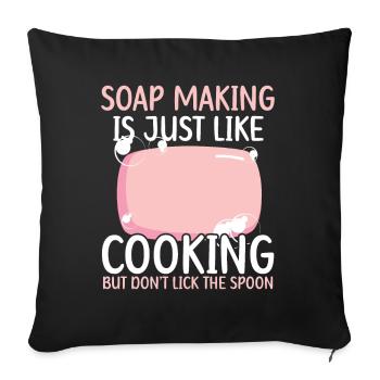 Making soap is like cooking, don't leak the hole - Sofa pillowcase 17,3'' x 17,3'' (45 x 45 cm) - black - Front