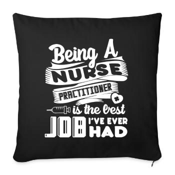 Nurse Practitioner Nurse Practitioner Best Job - Sofa pillowcase 17,3'' x 17,3'' (45 x 45 cm) - black - Front