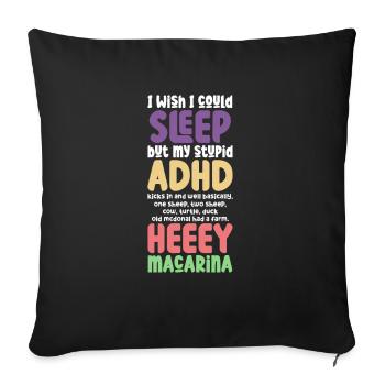 ADHD ADHD Attention Deficit Gift - Sofa pillowcase 17,3'' x 17,3'' (45 x 45 cm) - black - Front