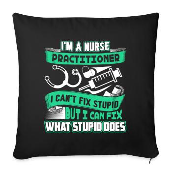 Nurse Practitioner Nurse Practitioner Can't Fix - Sofa pillowcase 17,3'' x 17,3'' (45 x 45 cm) - black - Front