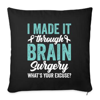 Avoir survécu à une chirurgie du cerveau votre excuse - Housse de coussin décorative 45 x 45 cm - noir - Devant