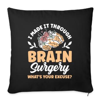 Avoir survécu à une chirurgie du cerveau votre excuse - Housse de coussin décorative 45 x 45 cm - noir - Devant