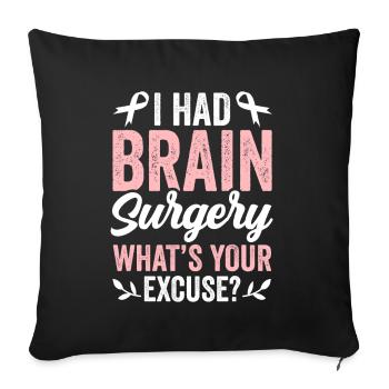 Had brain surgery What's your excuse - Sofa pillowcase 17,3'' x 17,3'' (45 x 45 cm) - black - Front