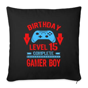 Fifteen 15yr BDay Son Boy Funny Gamer 15th - Sofa pillowcase 17,3'' x 17,3'' (45 x 45 cm) - black - Front
