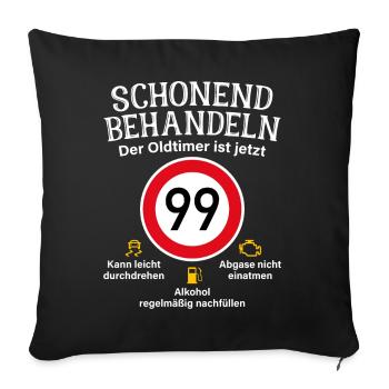 99. Geburtstag Schonend Behandeln Oldtimer Ist 99 - Sofakissenbezug 45 x 45 cm - Schwarz - Vorne