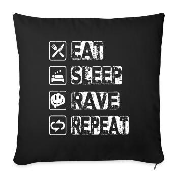 Eat Sleep Rave Repeat - Sofakissenbezug 45 x 45 cm - Schwarz - Vorne