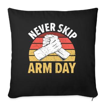 Never skip Arm Day Arm Wrestle Arm Wrest - Sofa pillowcase 17,3'' x 17,3'' (45 x 45 cm) - black - Front