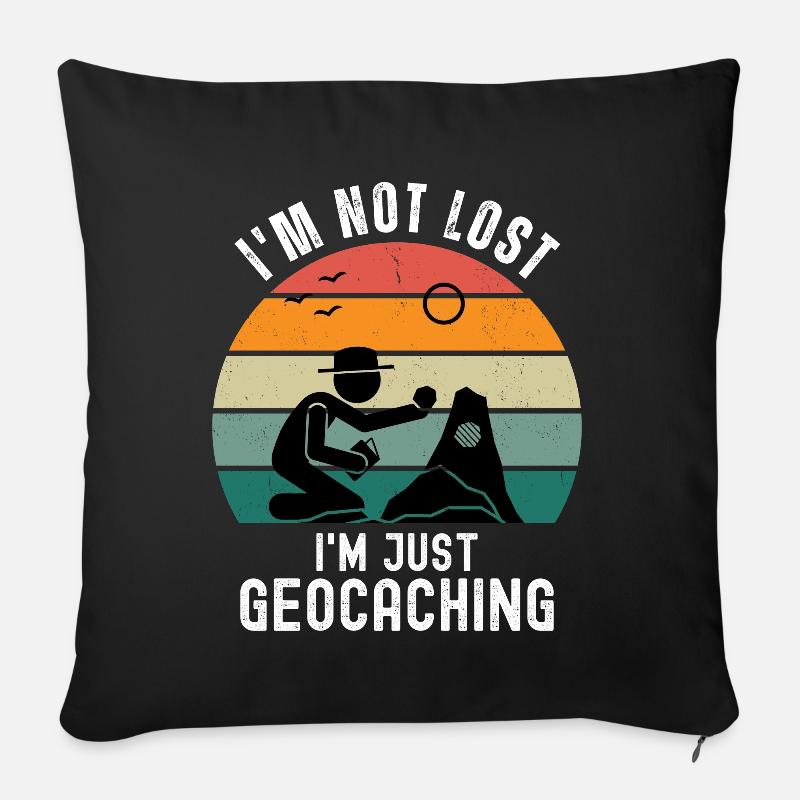 I'm Not Lost I'm Just Geocaching - Sofakissenbezug 45 x 45 cm - Schwarz