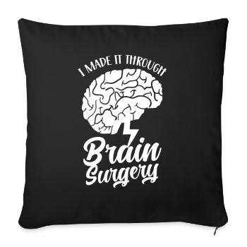 I have survived brain surgery - Sofa pillowcase 17,3'' x 17,3'' (45 x 45 cm) - black - Front