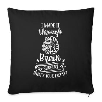 Avoir survécu à une chirurgie du cerveau votre excuse - Housse de coussin décorative 45 x 45 cm - noir - Devant