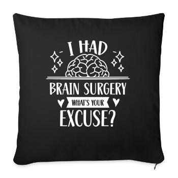 Had brain surgery What's your excuse - Sofa pillowcase 17,3'' x 17,3'' (45 x 45 cm) - black - Front