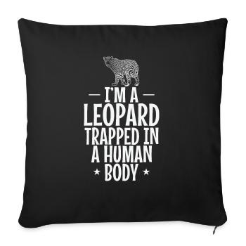 I'm a Leopard trapped in a Human Body Raubkatze - Sofa pillowcase 17,3'' x 17,3'' (45 x 45 cm) - black - Front