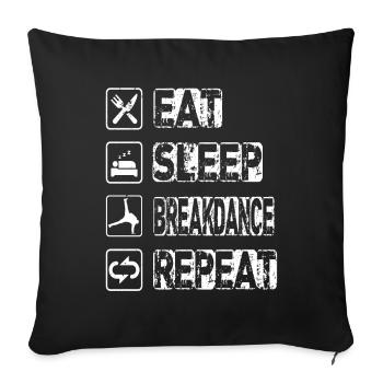 Manger Sommeil Breakdance Répéter - Housse de coussin décorative 45 x 45 cm - noir - Devant
