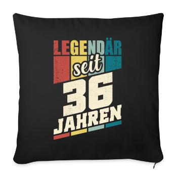 36. Geburtstag Legendär Seit 36 Jahren Legende 36 - Sofakissenbezug 45 x 45 cm - Schwarz - Vorne