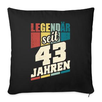 43. Geburtstag Legendär Seit 43 Jahren Legende 43 - Sofakissenbezug 45 x 45 cm - Schwarz - Vorne