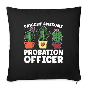 Probation Officer Prickin' Awesome Parole Officer - Sofakissenbezug 45 x 45 cm - Schwarz - Vorne