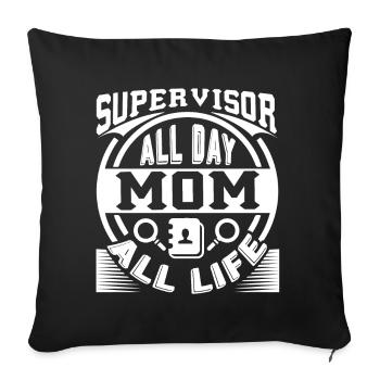 Supervisor Supervisor Mom - Sofa pillowcase 17,3'' x 17,3'' (45 x 45 cm) - black - Front