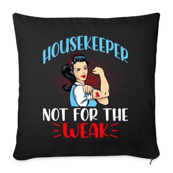 Housekeeper Not For The Weak - Sofa pillowcase 17,3'' x 17,3'' (45 x 45 cm) - black - Front
